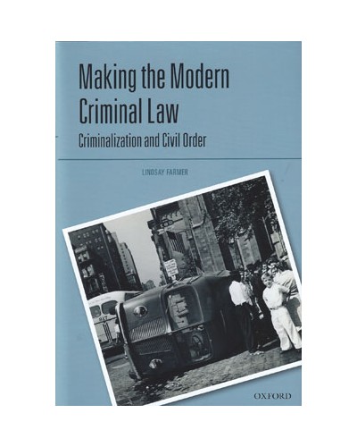 Making the Modern Criminal Law: Criminalization and Civil Order