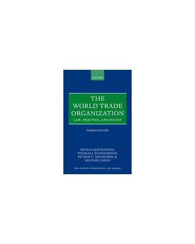 The World Trade Organization: Law, Practice, and Policy, 3rd Edition
