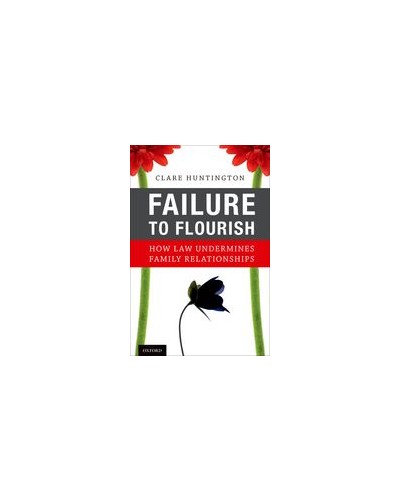 Failure to Flourish: How Law Undermines Family Relationships