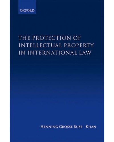 The Protection of Intellectual Property in International Law