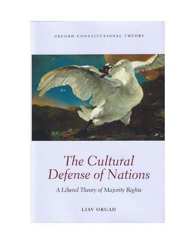 The Cultural Defense of Nations: A Liberal Theory of Majority Rights