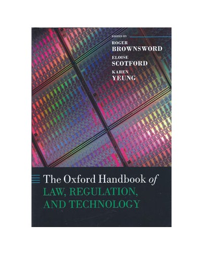 The Oxford Handbook of Law, Regulation and Technology