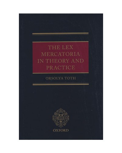 The Lex Mercatoria in Theory and Practice