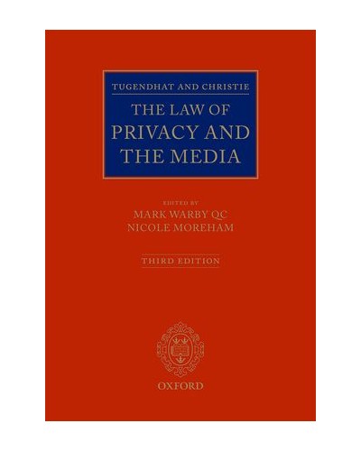 Tugendhat and Christie: The Law of Privacy and The Media, 3rd Edition