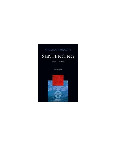 A Practical Approach to Sentencing, 5th Edition