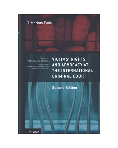 Victims' Rights and Advocacy at the International Criminal Court, 2nd Edition