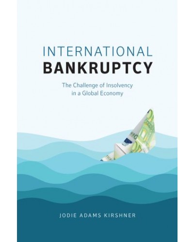 International Bankruptcy: The Challenge of Insolvency in a Global Economy
