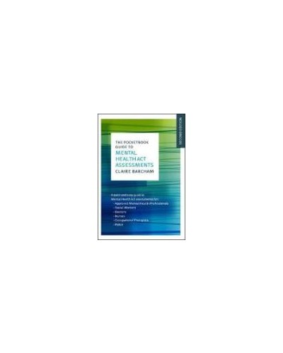 The Pocketbook Guide to Mental Health Act Assessments 2nd Edition