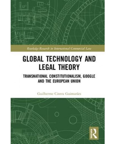 Global Technology and Legal Theory: Transnational Constitutionalism, Google and the European Union