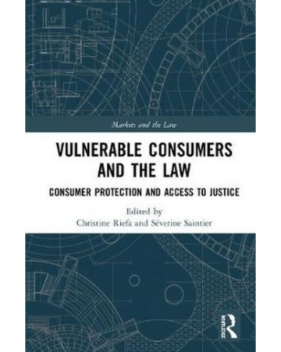 Vulnerable Consumers and the Law: Consumer Protection and Access to Justice