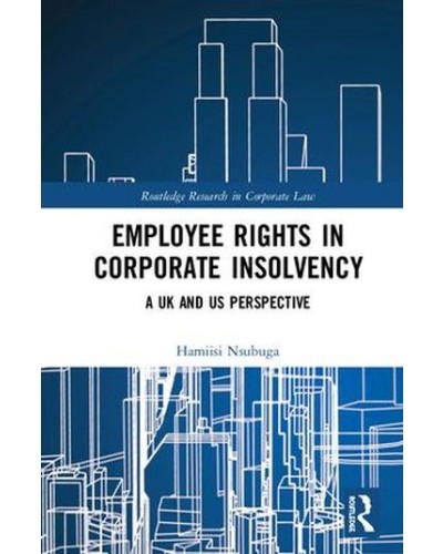 Employee Rights in Corporate Insolvency: A UK and US Perspective