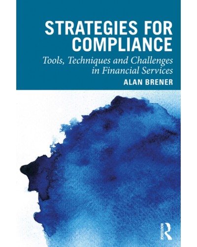 Strategies for Compliance: Tools, Techniques and Challenges in Financial Services
