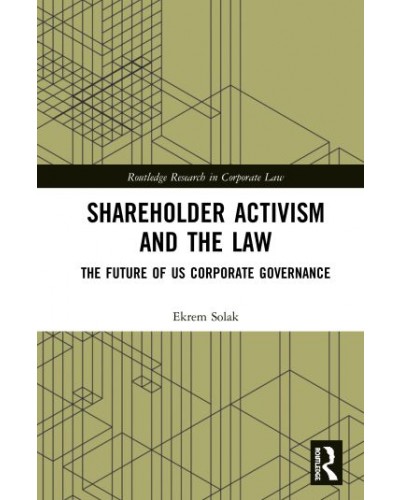 Shareholder Activism and the Law: The Future of US Corporate Governance