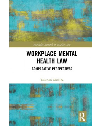 Workplace Mental Health Law: Comparative Perspectives
