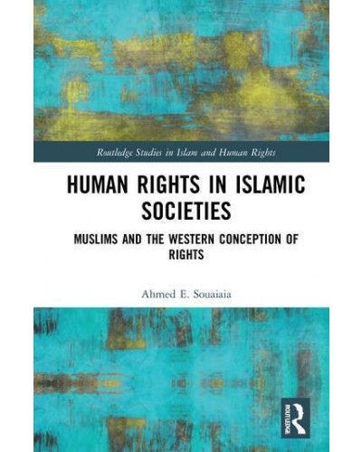 Human Rights in Islamic Societies: Muslims and the Western Conception of Rights