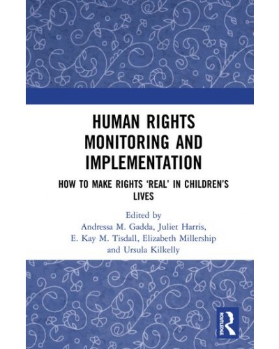 Human Rights Monitoring and Implementation: How To Make Rights 'Real' in Children's Lives