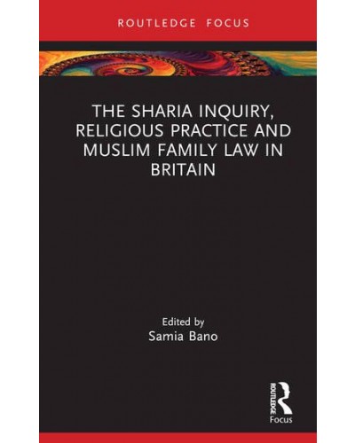 The Sharia Inquiry, Religious Practice and Muslim Family Law in Britain