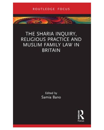 The Sharia Inquiry, Religious Practice and Muslim Family Law in Britain