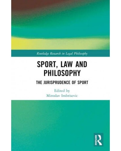 Sport, Law and Philosophy: The Jurisprudence of Sport