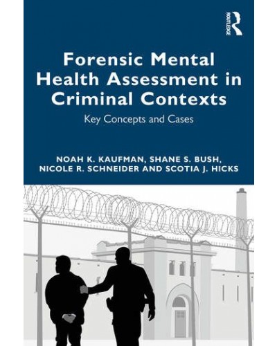 Forensic Mental Health Assessment in Criminal Contexts: Key Concepts and Cases