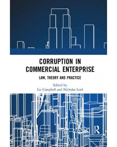 Corruption in Commercial Enterprise: Law, Theory and Practice