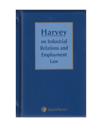 Harvey on Industrial Relations and Employment Law