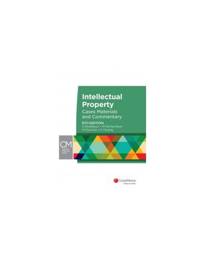 Intellectual Property: Cases, Materials and Commentary, 6th Edition