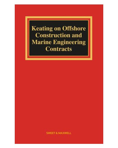 Keating on Offshore Construction and Marine Engineering Contracts
