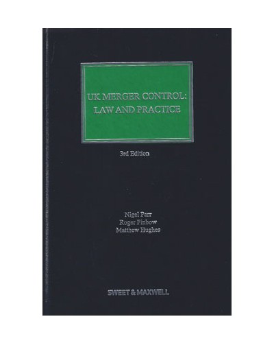 UK Merger Control: Law and Practice, 3rd Edition