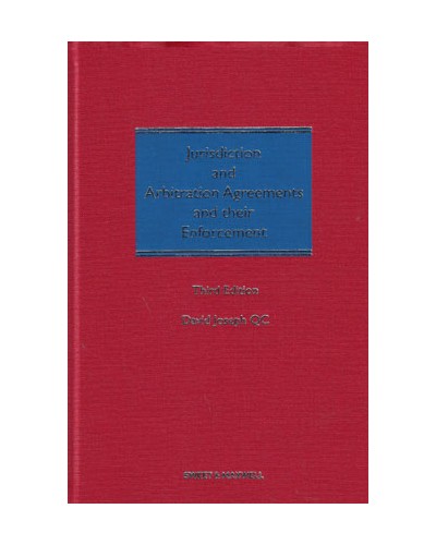 Jurisdiction and Arbitration Agreements and their Enforcement, 3rd Edition