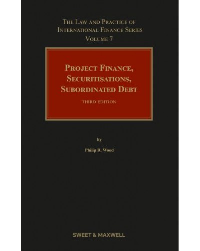 Project Finance, Securitisations, Subordinated Debt, 3rd Edition (Volume 7)