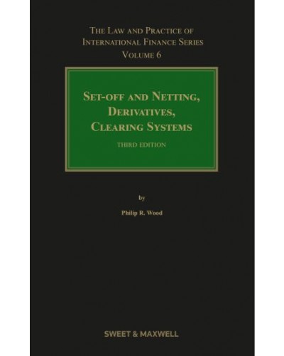 Set-Off and Netting, Derivatives, Clearing System, 3rd Edition (Volume 6)