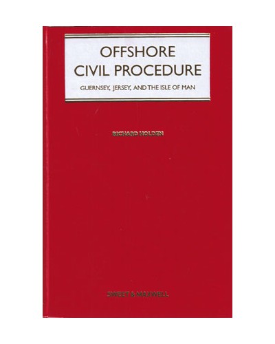 Offshore Civil Procedure: Guernsey, Jersey, and the Isle of Man