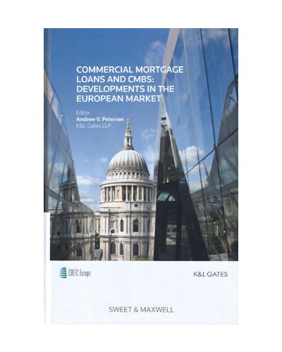 Commercial Mortgage Loans and CMBS: Developments in the European Market, 3rd Edition