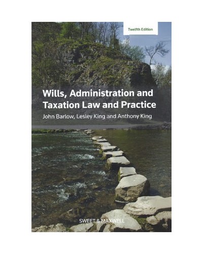 Wills, Administration and Taxation Law and Practice 12th Edition