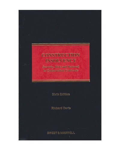 Construction Insolvency: Security, Risk and Renewal in Construction Contracts 6th Edition