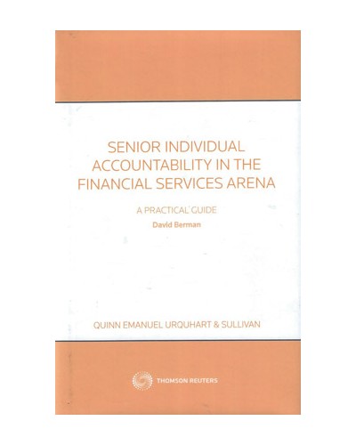 Senior Individual Accountability in the Financial Services Arena: A Practical Guide, 2nd Edition