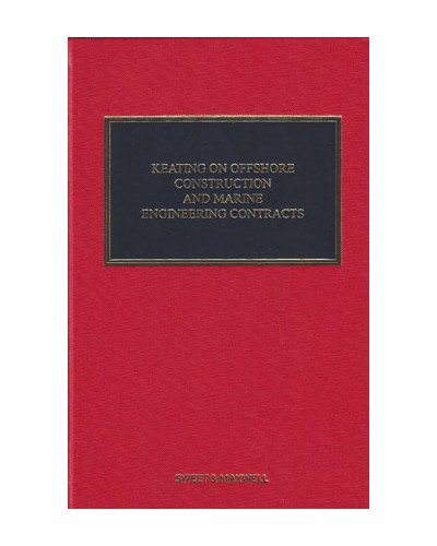 Keating on Offshore Construction and Marine Engineering Contracts 2nd Edition