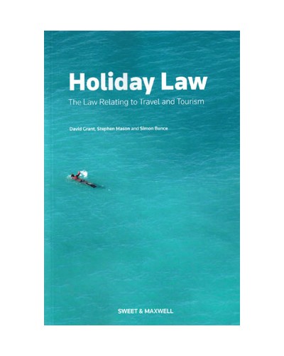 Holiday Law: The Law relating to Travel and Tourism, 6th Edition