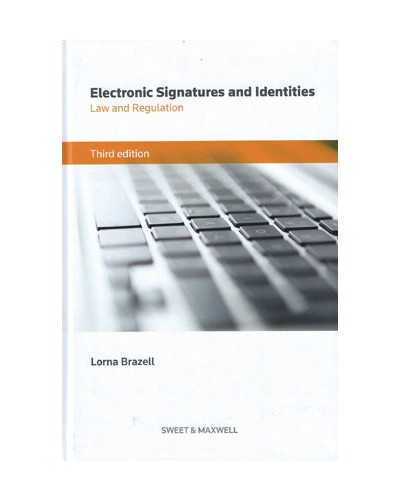 Electronic Signatures and Identities Law and Regulation, 3rd Edition