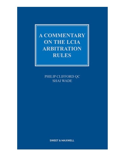 A Commentary on the LCIA Arbitration Rules, 2nd Edition
