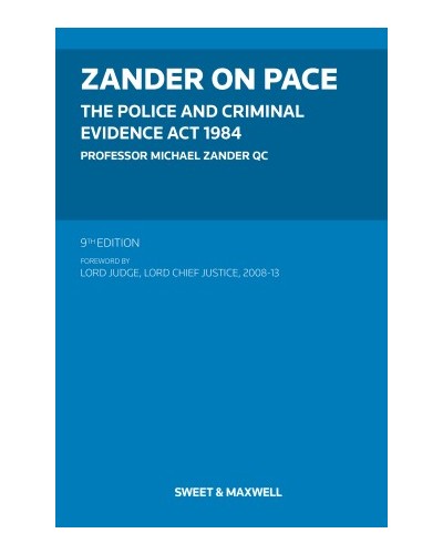 Zander on PACE: The Police and Criminal Evidence Act 1984, 9th Edition