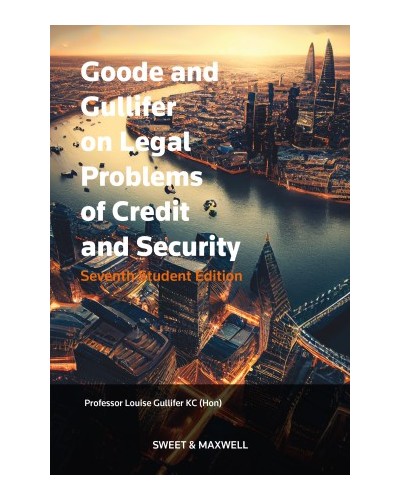 Goode and Gullifer on Legal Problems of Credit and Security 7th Student ed