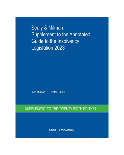 Sealy & Milman: Annotated Guide to the Insolvency Legislation 2023: Supplement