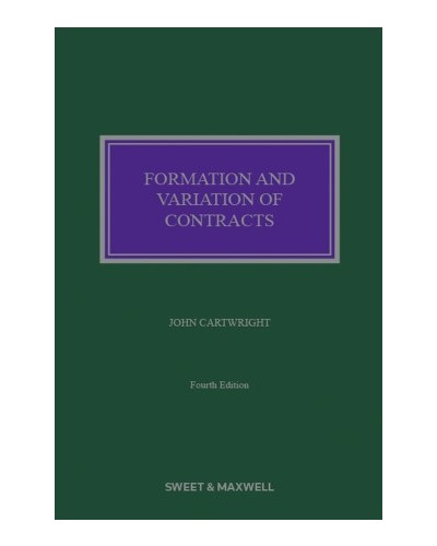 Formation and Variation of Contracts: The Agreement, Formalities, Consideration and Promissory Estoppel, 4th Edition