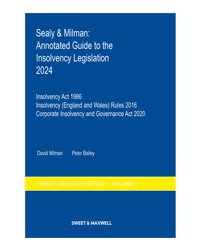 Sealy & Milman: Annotated Guide to the Insolvency Legislation 2024 Volume 1 27th Edition