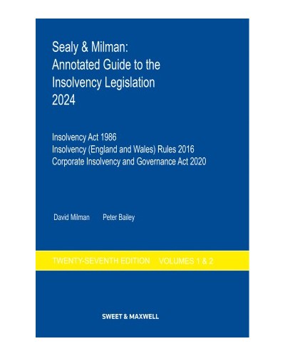 Sealy & Milman: Annotated Guide to the Insolvency Legislation 2024: Volumes 1 & 2