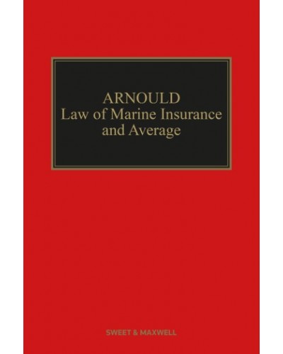 Arnould's Law of Marine Insurance and Average, 21st Edition