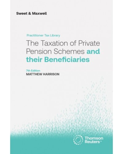 The Taxation of Private Pension Schemes and their Beneficiaries, 7th Edition