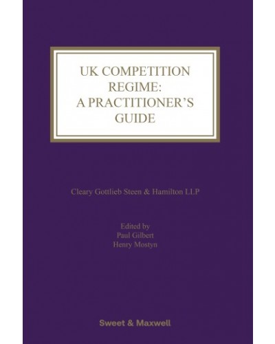 UK Competition Regime: A Practitioner's Guide, 2nd Edition